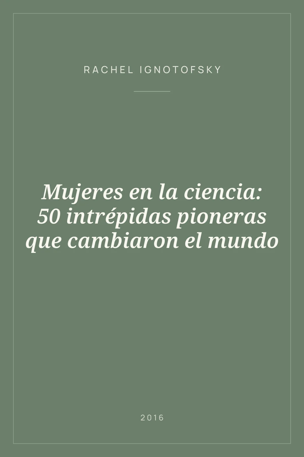 Portada de Mujeres en la ciencia: 50 intrépidas pioneras que cambiaron el mundo