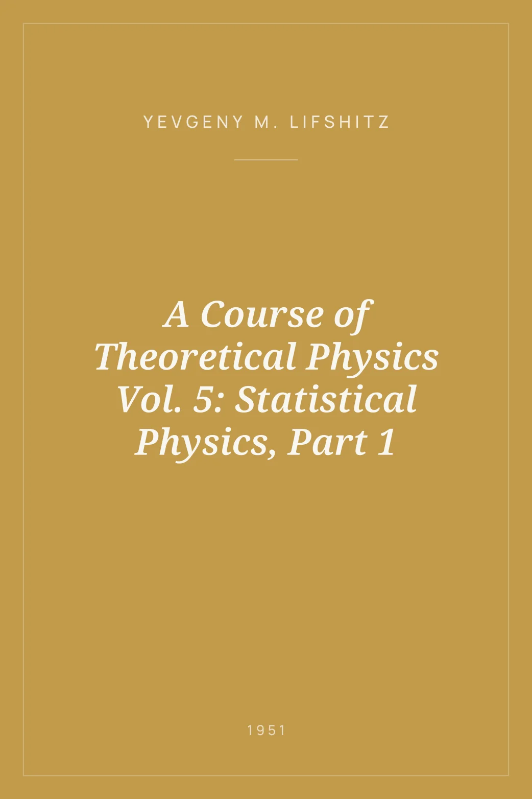 Portada de A Course of Theoretical Physics Vol. 5: Statistical Physics, Part 1