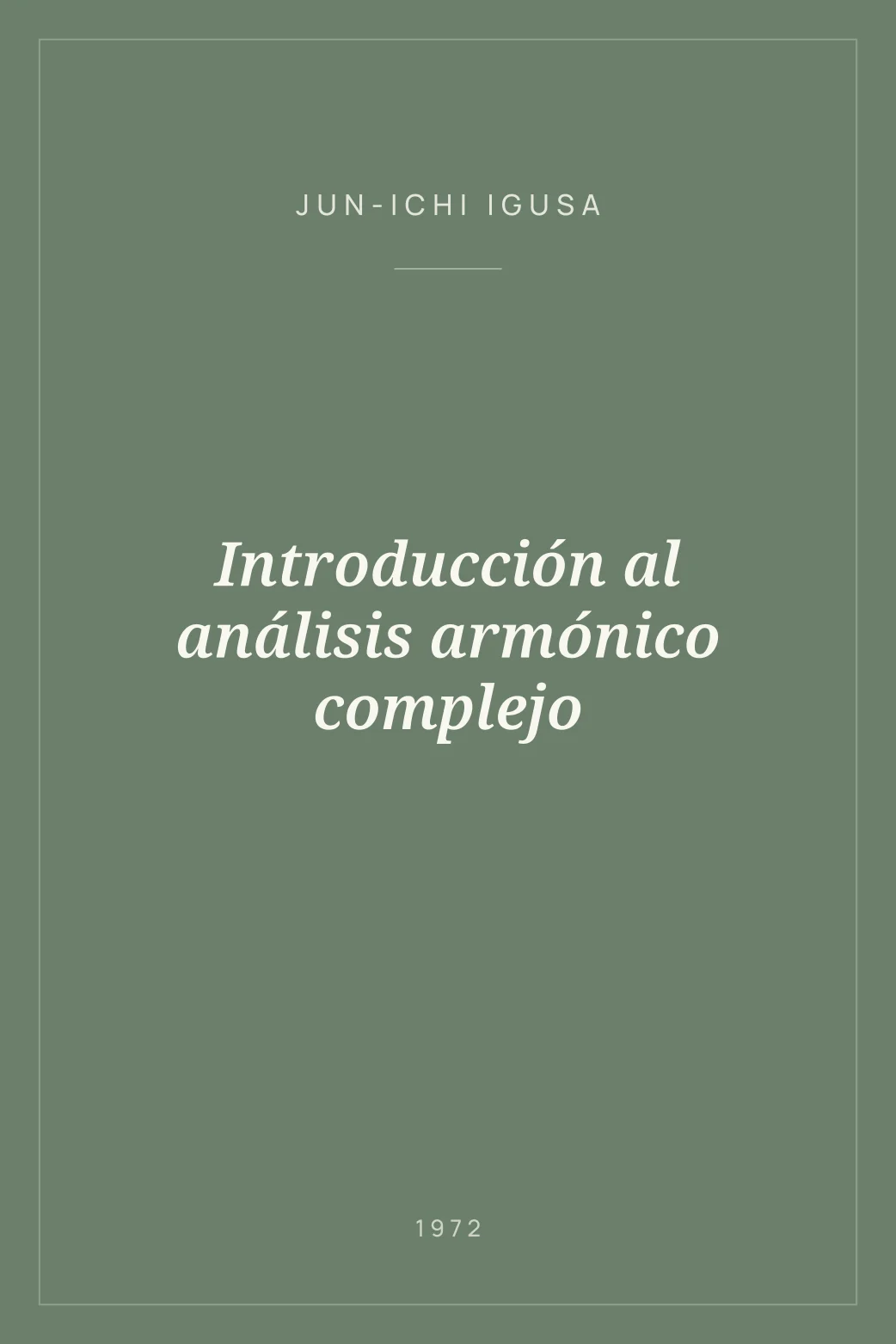 Portada de Introducción al análisis armónico complejo