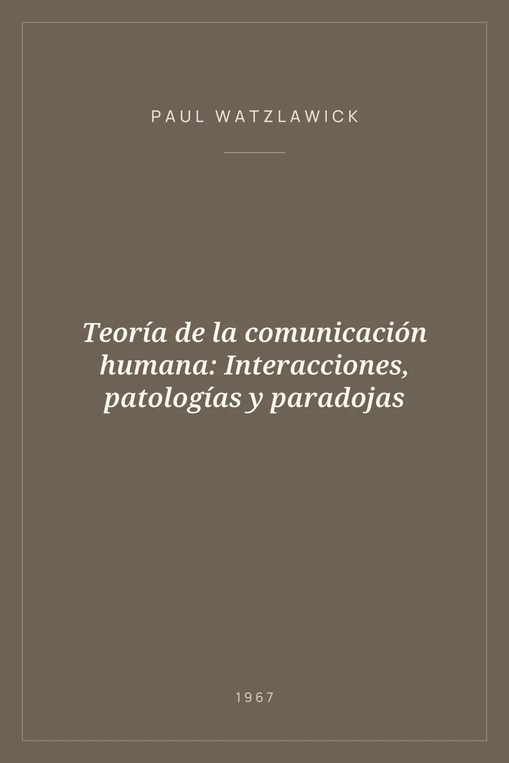 Portada de Teoría de la comunicación humana: Interacciones, patologías y paradojas