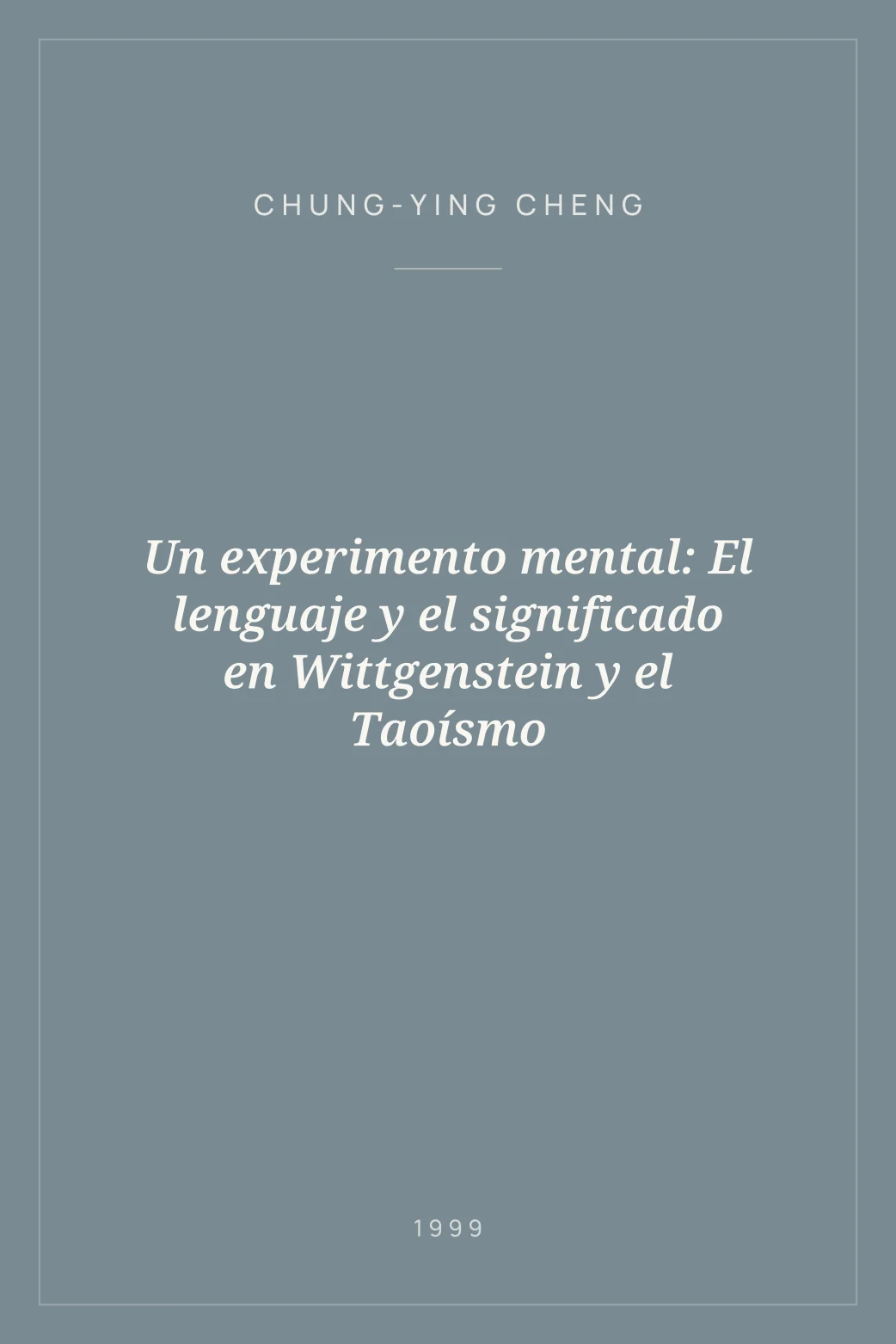Portada de Un experimento mental: El lenguaje y el significado en Wittgenstein y el Taoísmo