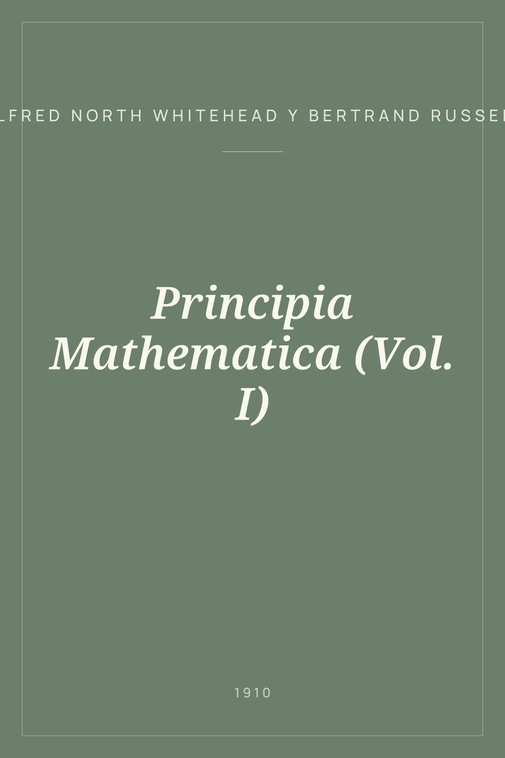 Portada de Principia Mathematica (Vol. I)