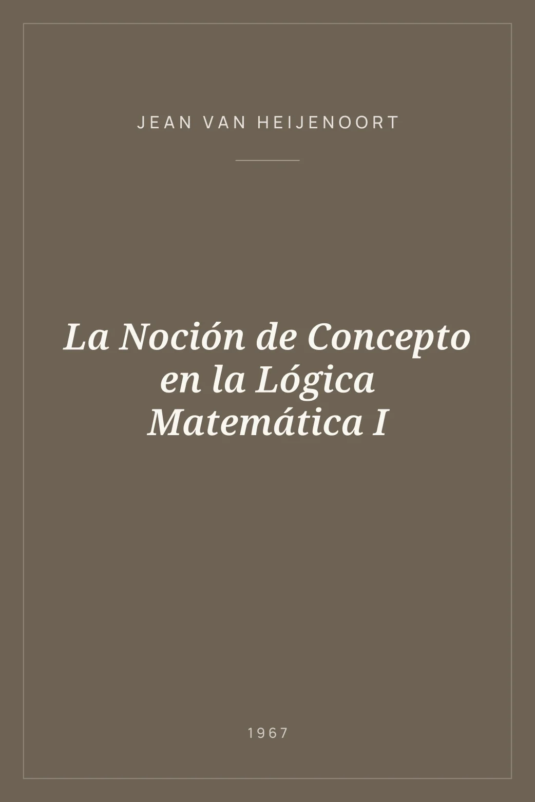 Portada de La Noción de Concepto en la Lógica Matemática I
