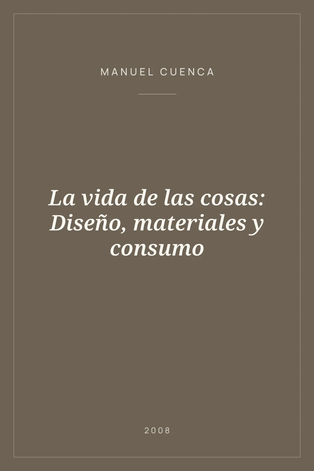 Portada de La vida de las cosas: Diseño, materiales y consumo