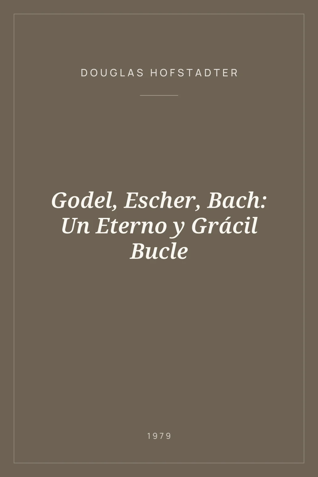 Portada de Godel, Escher, Bach: Un Eterno y Grácil Bucle