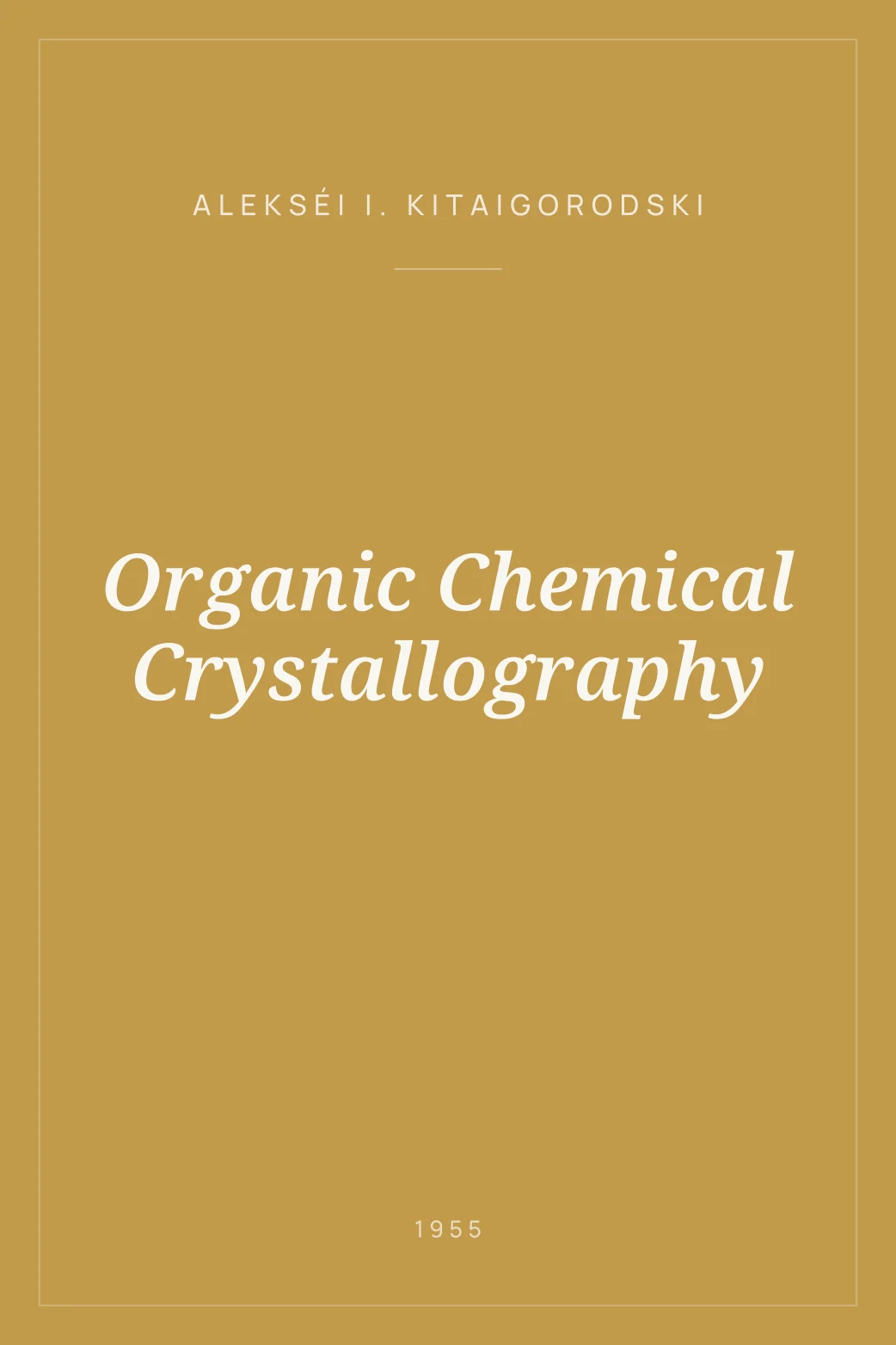 Portada de Organic Chemical Crystallography