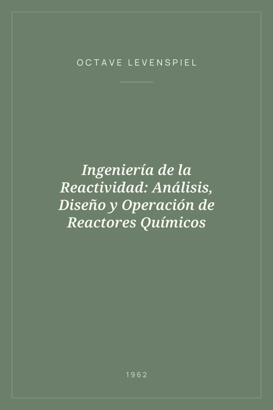 Portada de Ingeniería de la Reactividad: Análisis, Diseño y Operación de Reactores Químicos
