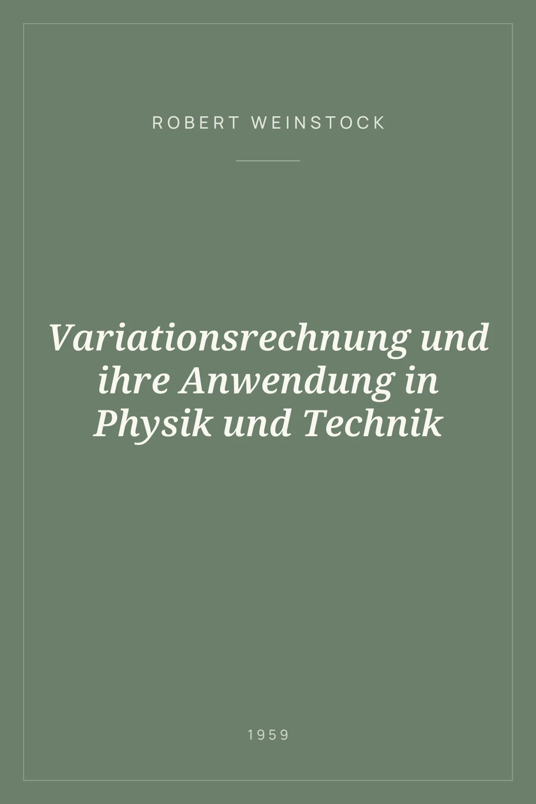 Portada de Variationsrechnung und ihre Anwendung in Physik und Technik
