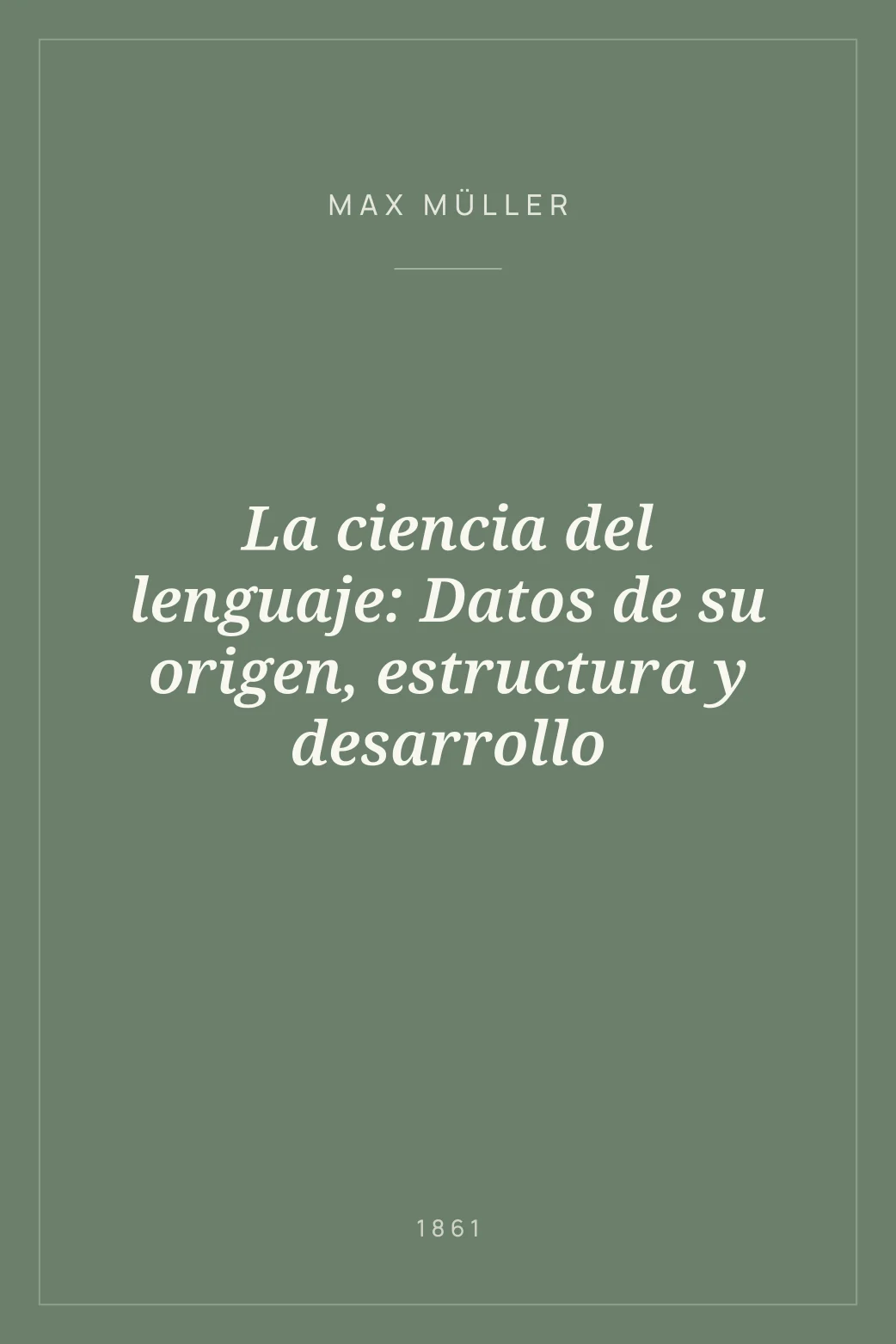 Portada de La ciencia del lenguaje: Datos de su origen, estructura y desarrollo