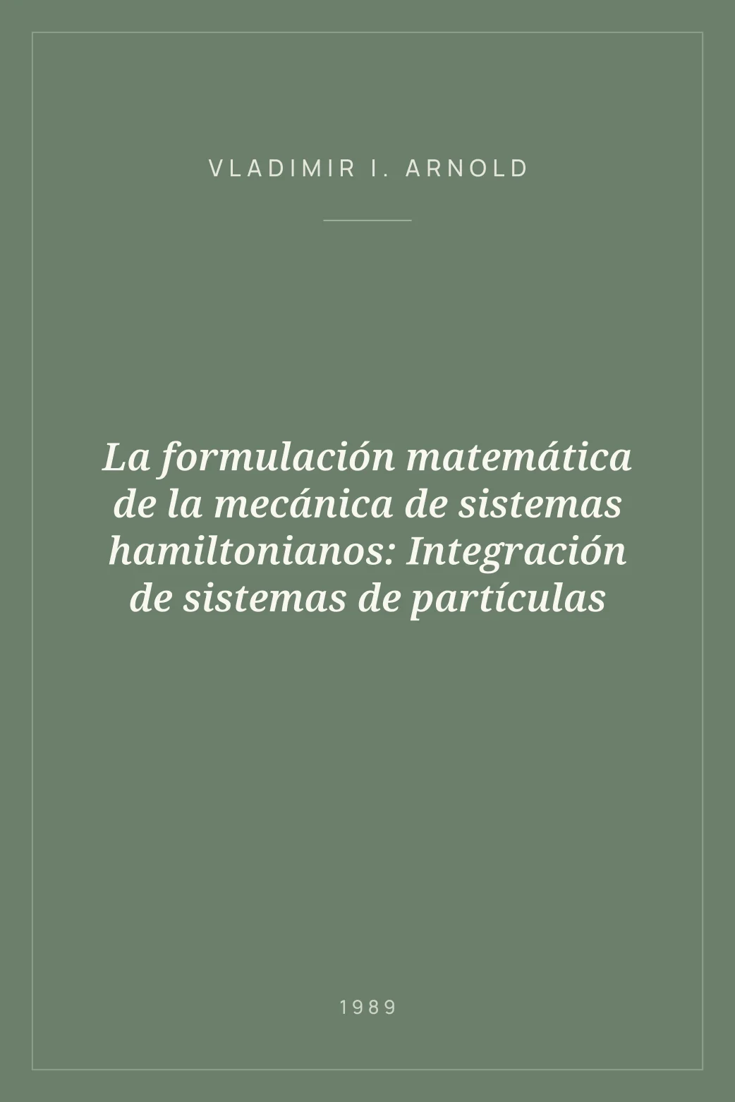 Portada de La formulación matemática de la mecánica de sistemas hamiltonianos: Integración de sistemas de partículas