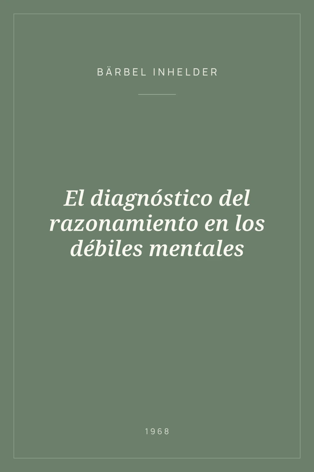 Portada de El diagnóstico del razonamiento en los débiles mentales