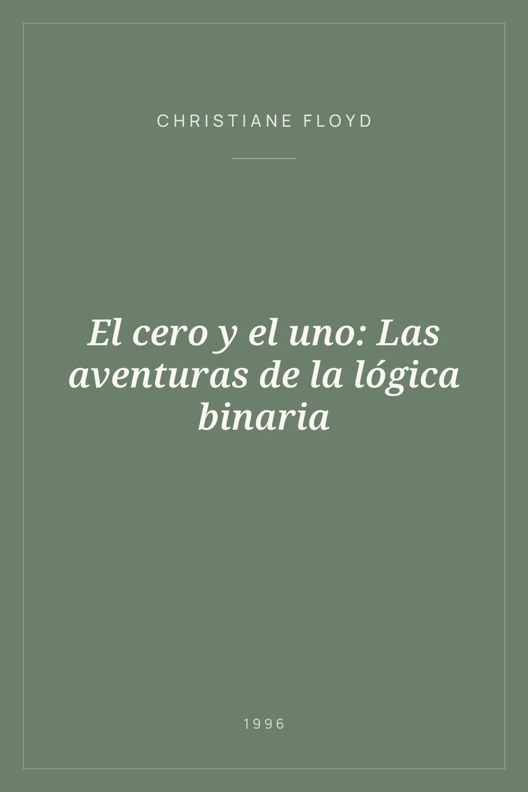 Portada de El cero y el uno: Las aventuras de la lógica binaria