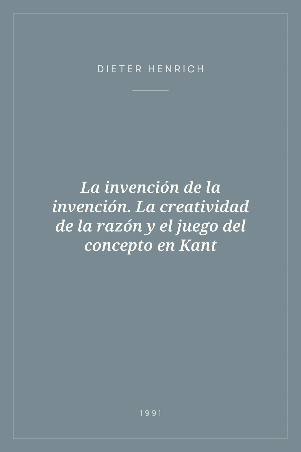Portada de La invención de la invención. La creatividad de la razón y el juego del concepto en Kant