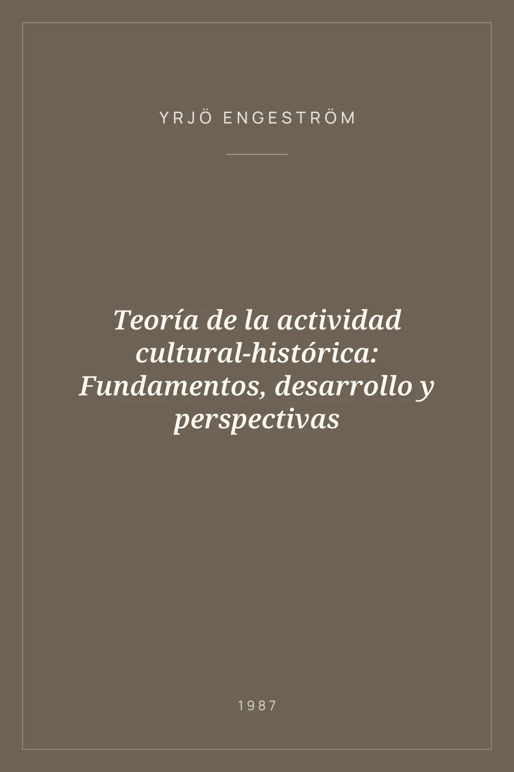 Portada de Teoría de la actividad cultural-histórica: Fundamentos, desarrollo y perspectivas