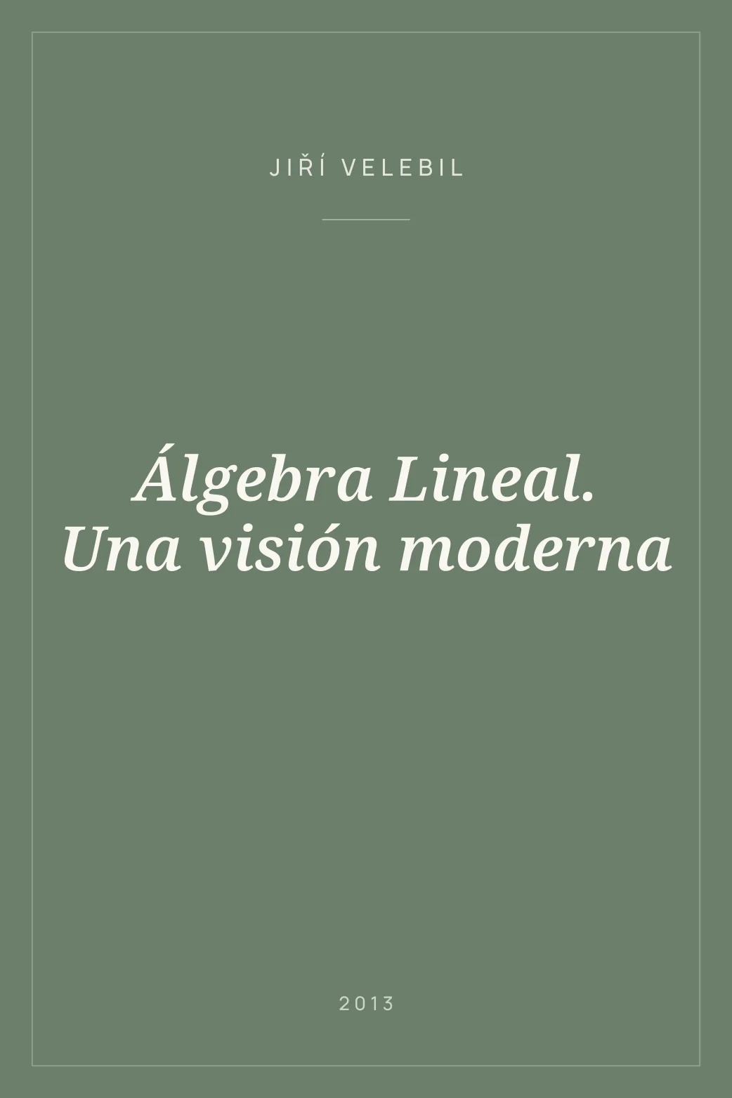 Portada de Álgebra Lineal. Una visión moderna