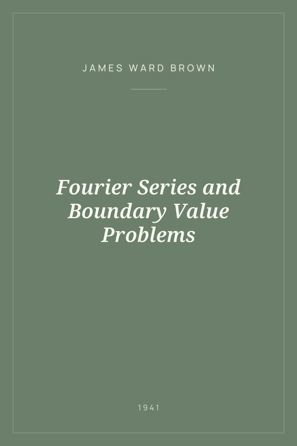 Portada de Fourier Series and Boundary Value Problems