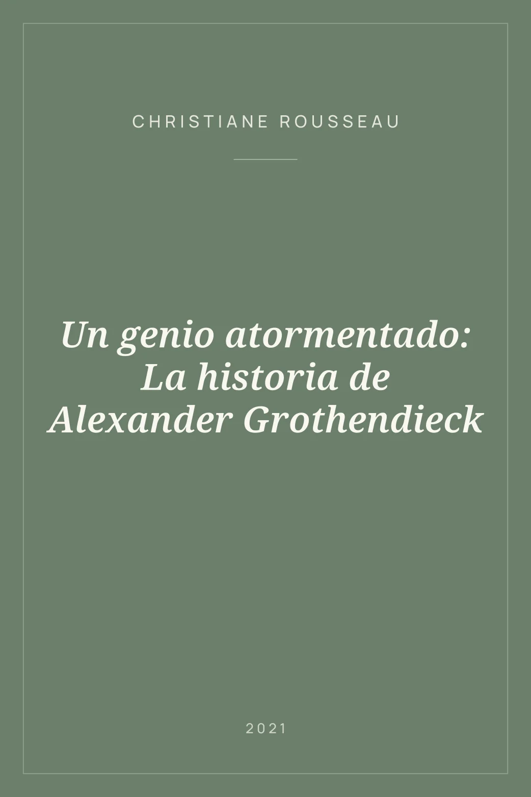 Portada de Un genio atormentado: La historia de Alexander Grothendieck