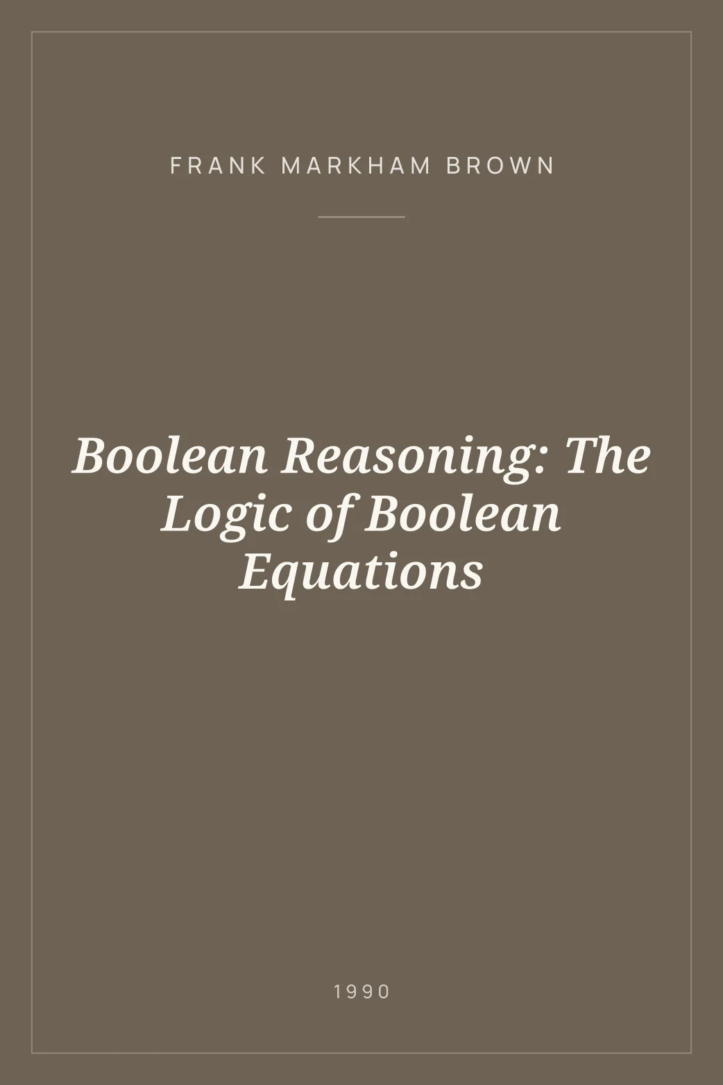 Portada de Boolean Reasoning: The Logic of Boolean Equations