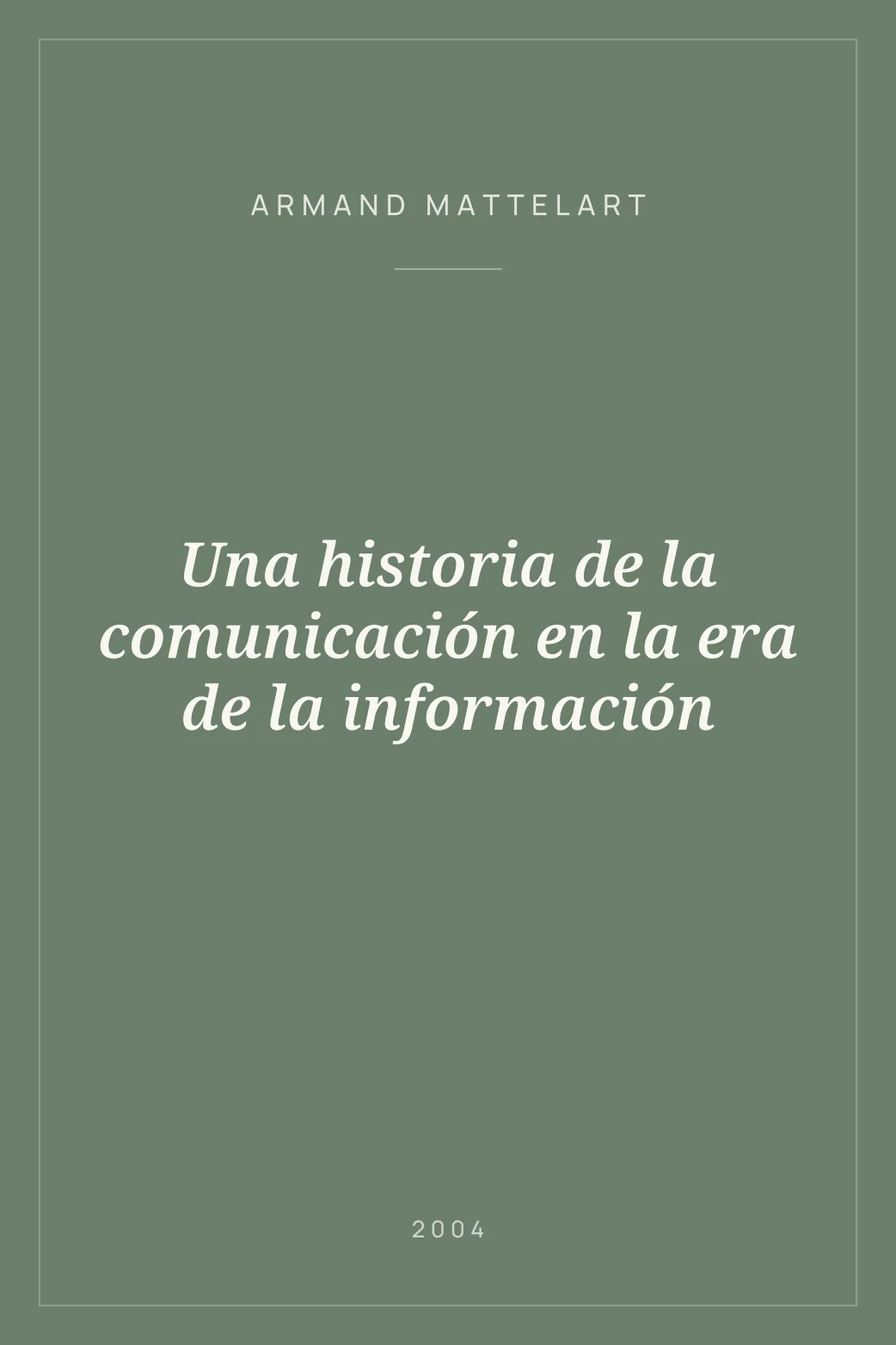 Portada de Una historia de la comunicación en la era de la información
