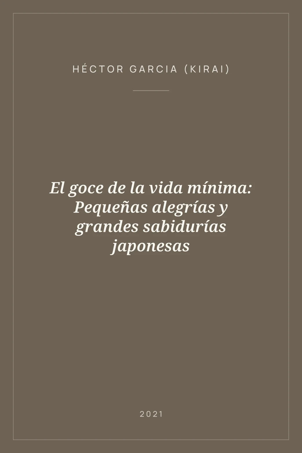 Portada de El goce de la vida mínima: Pequeñas alegrías y grandes sabidurías japonesas