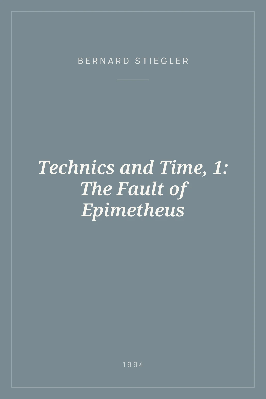 Portada de Technics and Time, 1: The Fault of Epimetheus