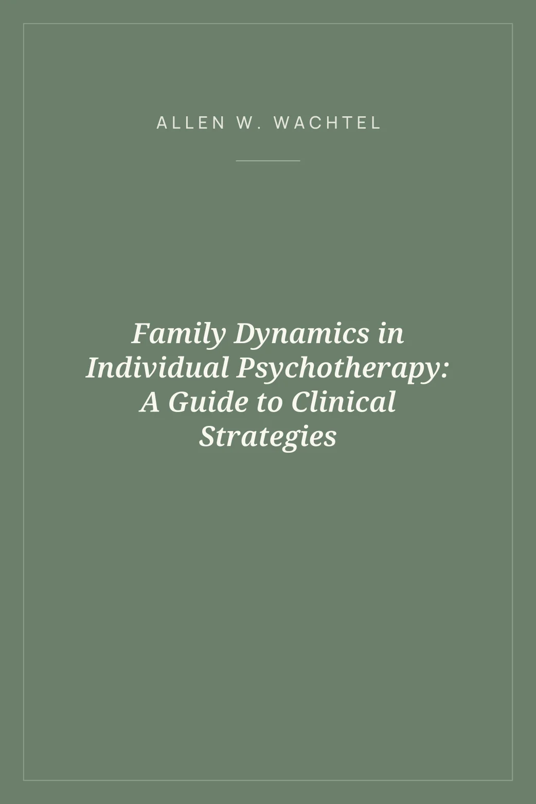 Portada de Family Dynamics in Individual Psychotherapy: A Guide to Clinical Strategies