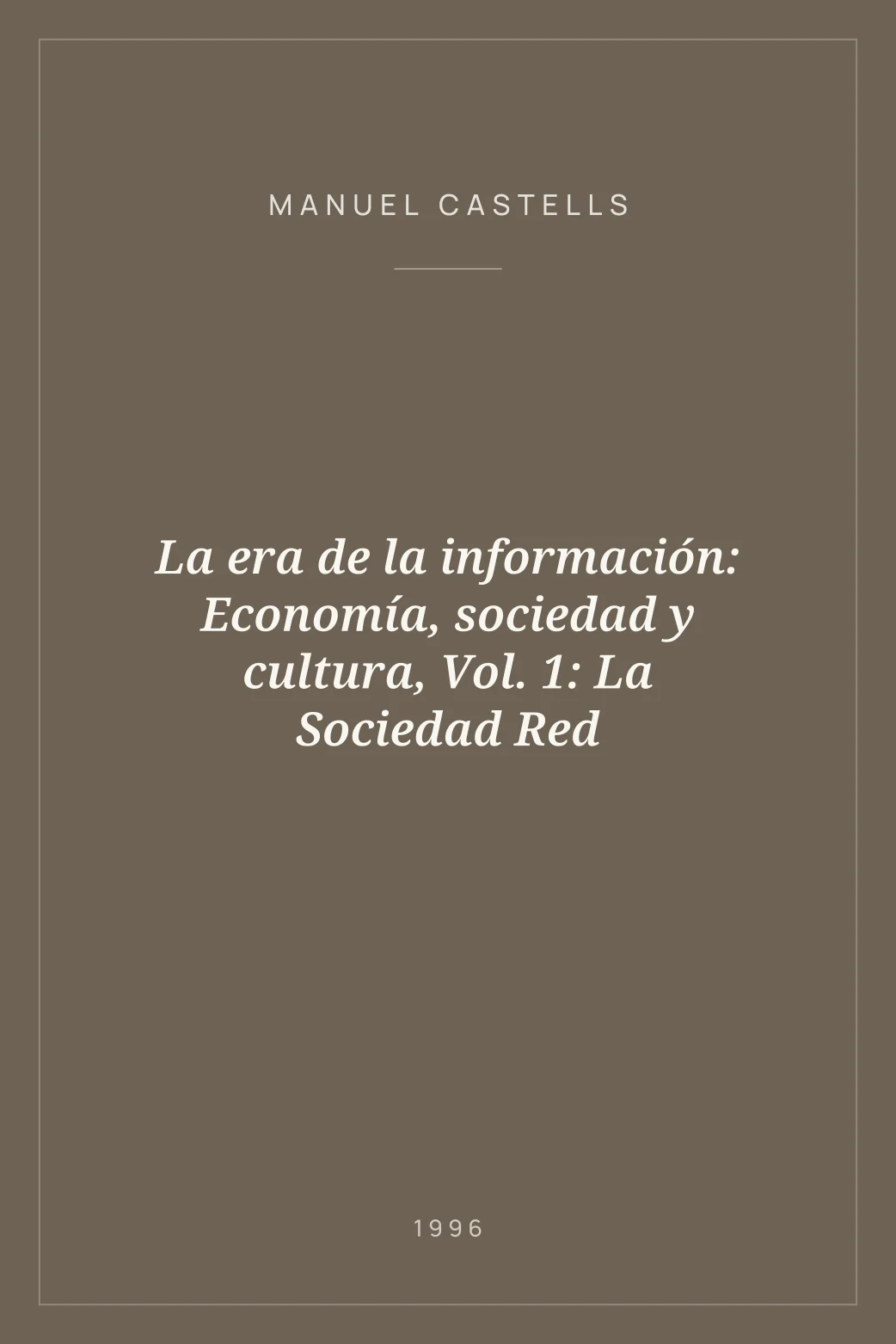 Portada de La era de la información: Economía, sociedad y cultura, Vol. 1: La Sociedad Red