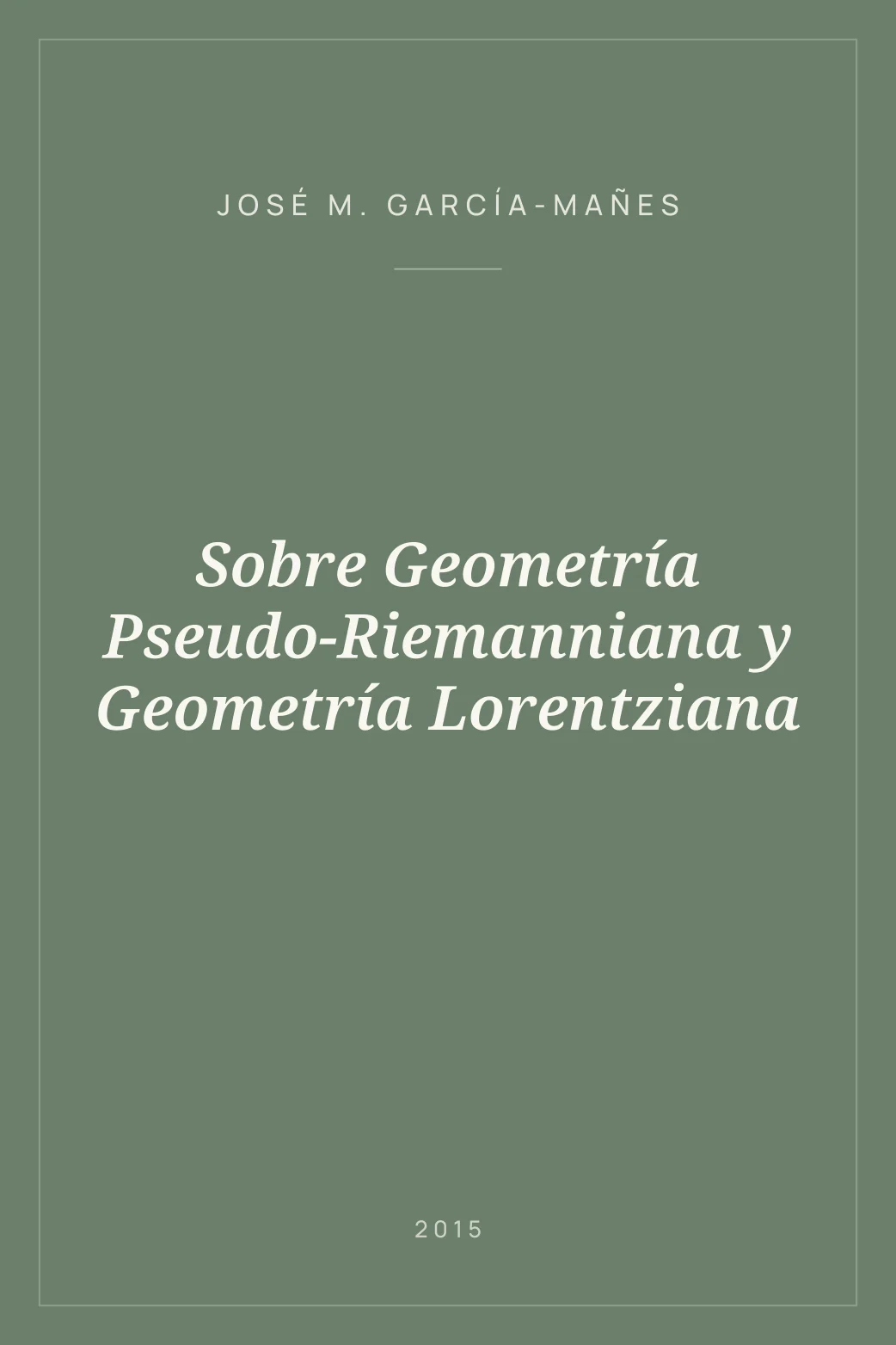 Portada de Sobre Geometría Pseudo-Riemanniana y Geometría Lorentziana