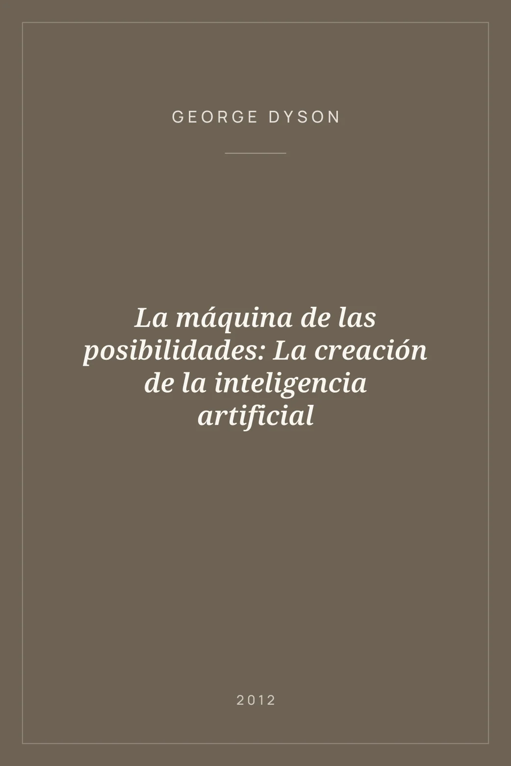 Portada de La máquina de las posibilidades: La creación de la inteligencia artificial