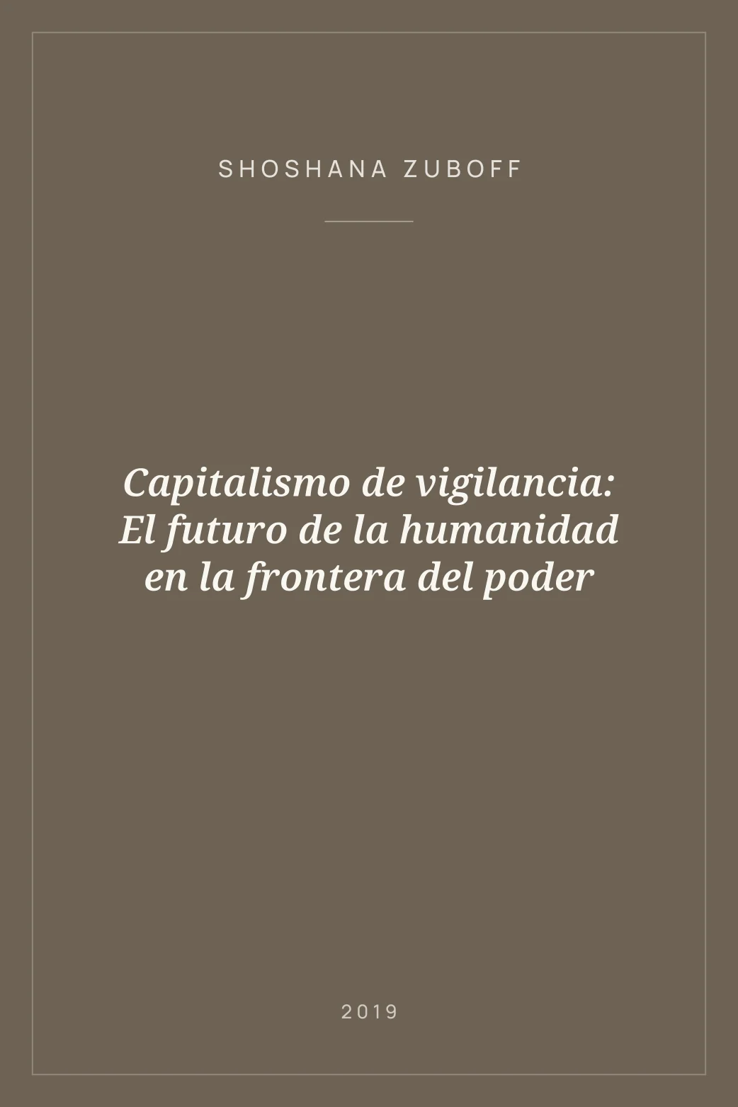 Portada de Capitalismo de vigilancia: El futuro de la humanidad en la frontera del poder