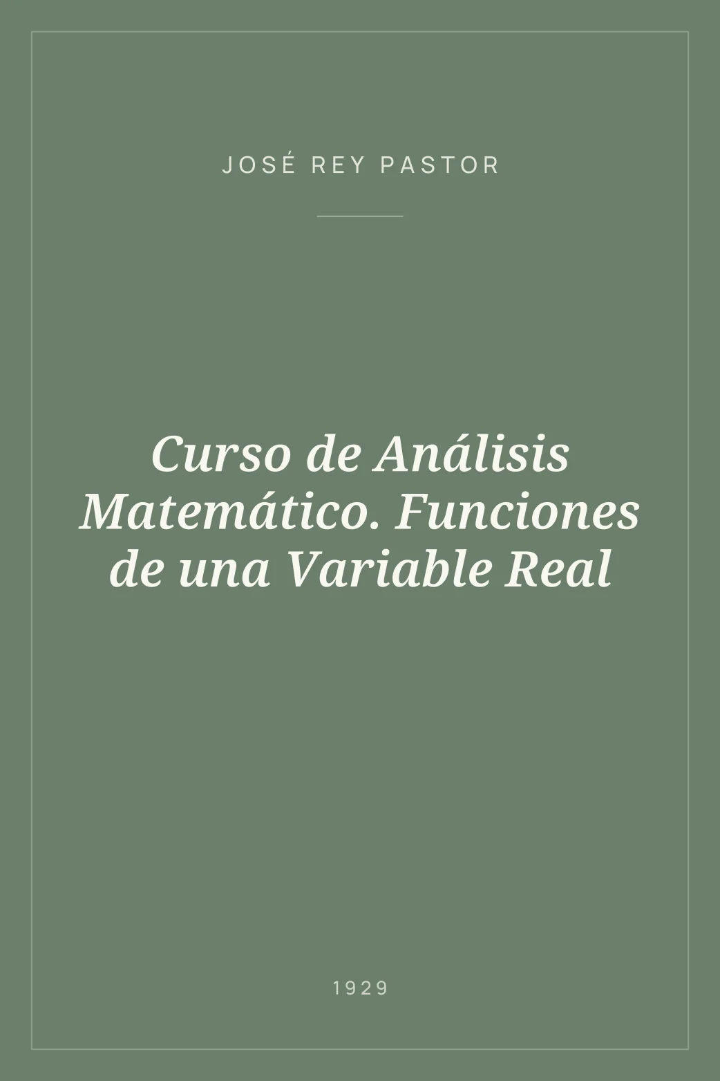Portada de Curso de Análisis Matemático. Funciones de una Variable Real