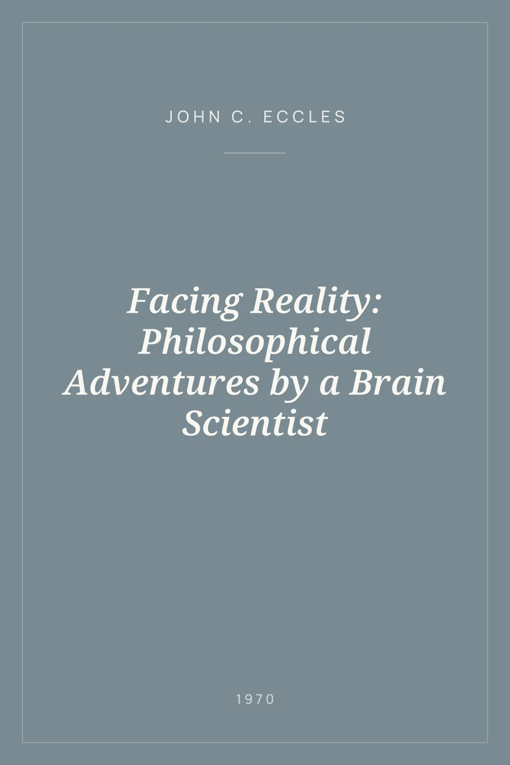 Portada de Facing Reality: Philosophical Adventures by a Brain Scientist