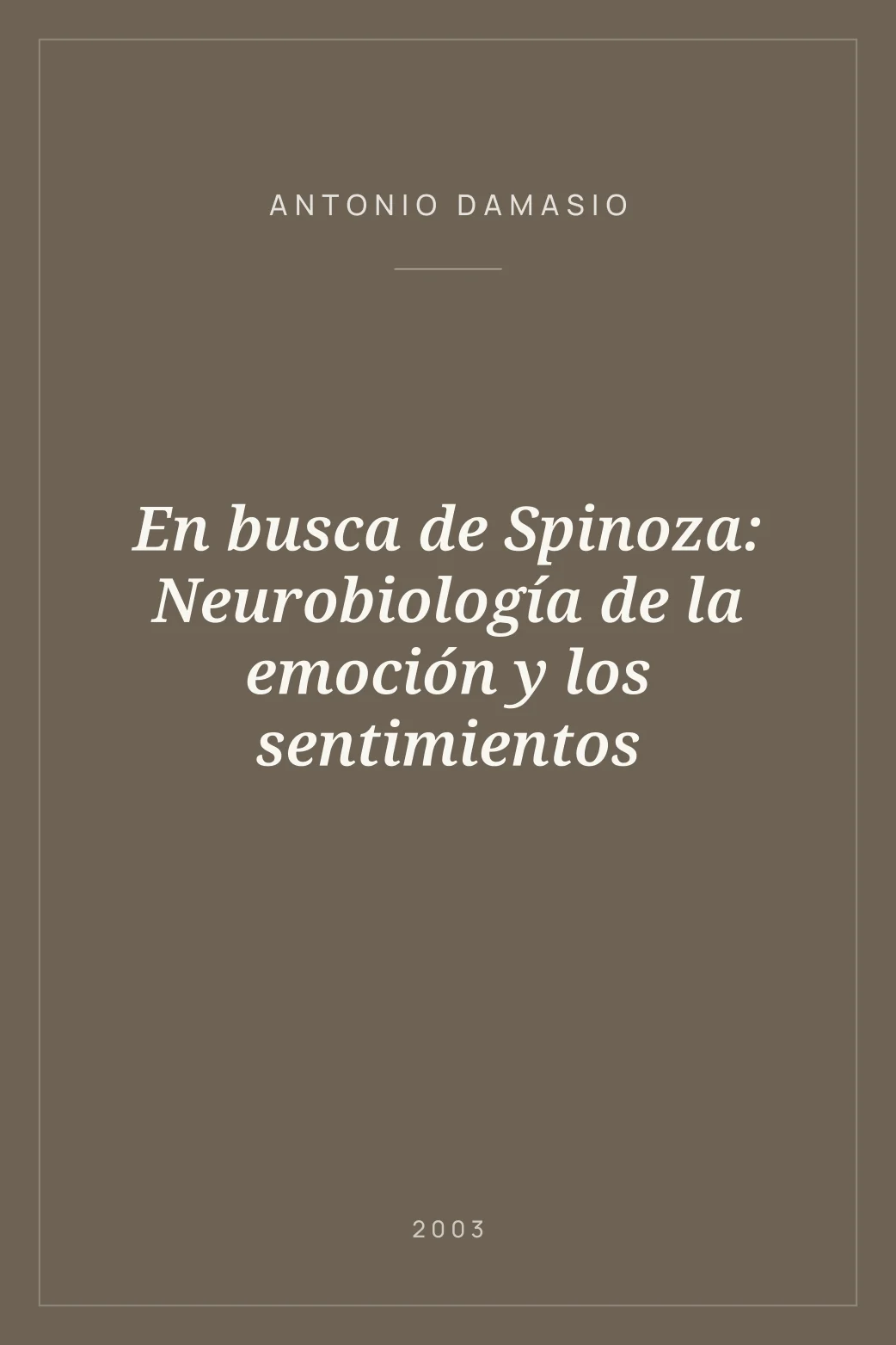 Portada de En busca de Spinoza: Neurobiología de la emoción y los sentimientos