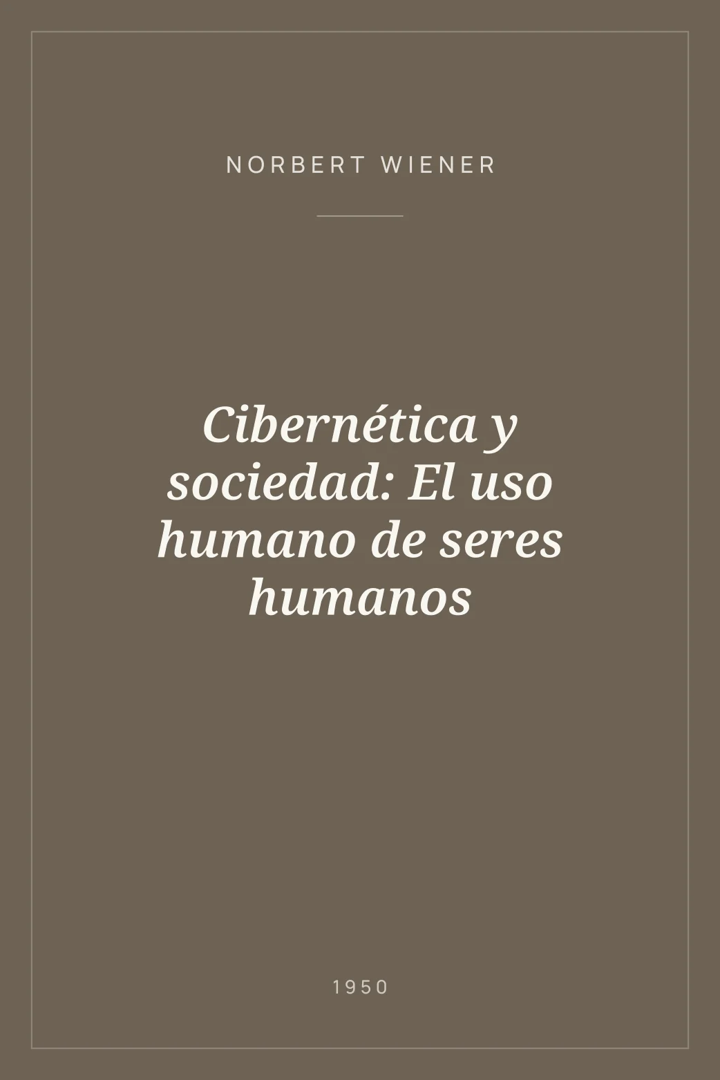 Portada de Cibernética y sociedad: El uso humano de seres humanos