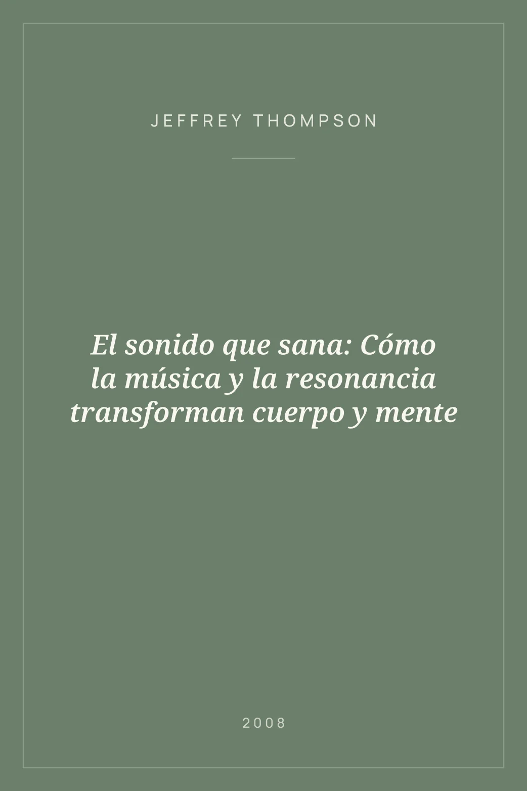 Portada de El sonido que sana: Cómo la música y la resonancia transforman cuerpo y mente