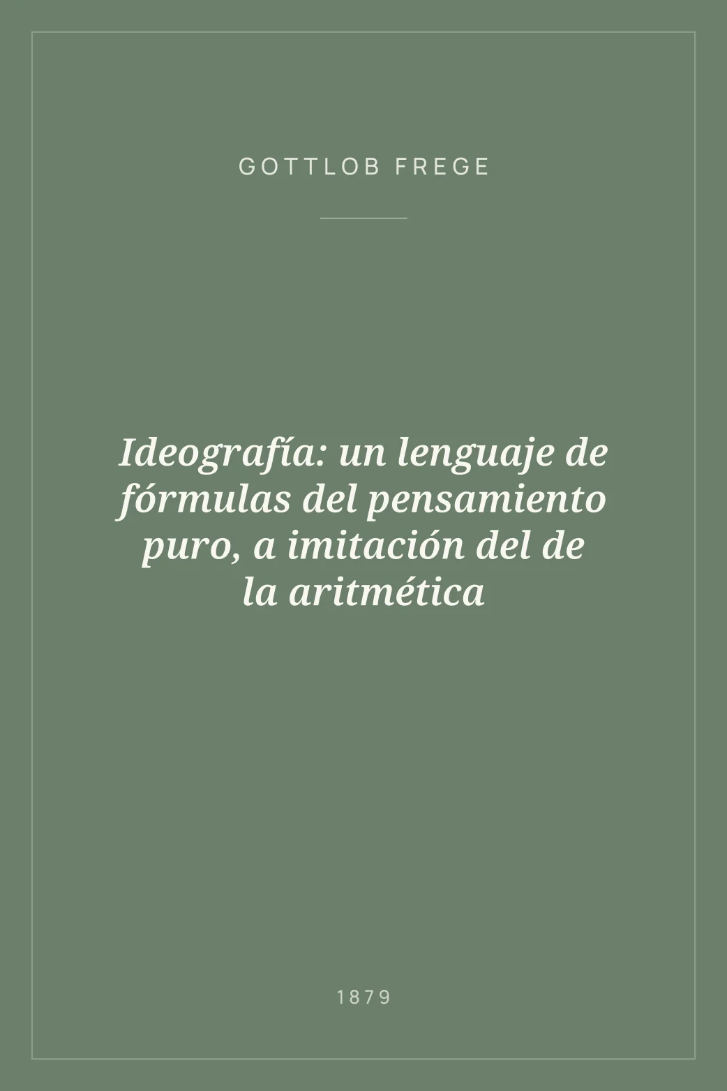 Portada de Ideografía: un lenguaje de fórmulas del pensamiento puro, a imitación del de la aritmética