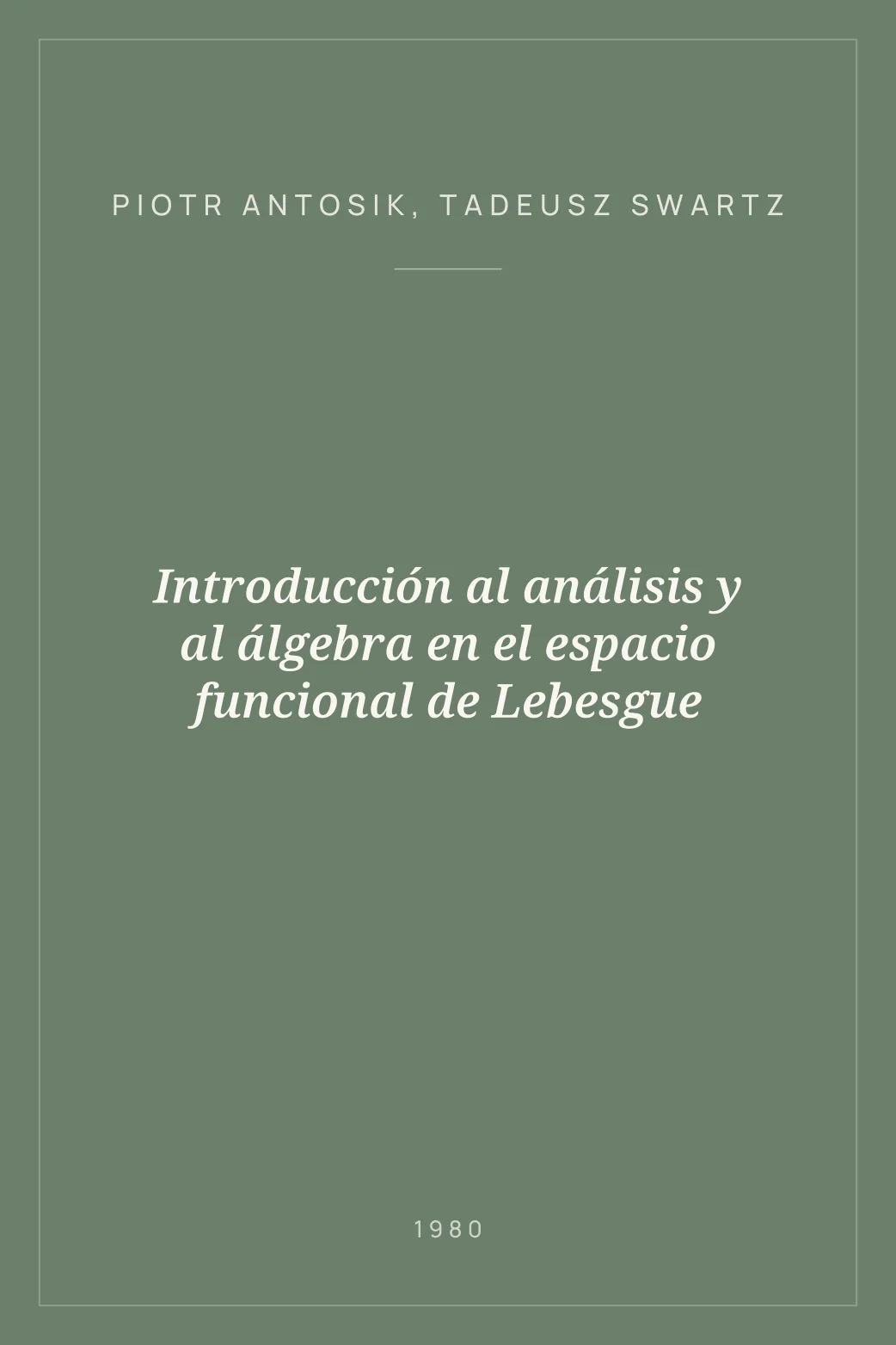 Portada de Introducción al análisis y al álgebra en el espacio funcional de Lebesgue