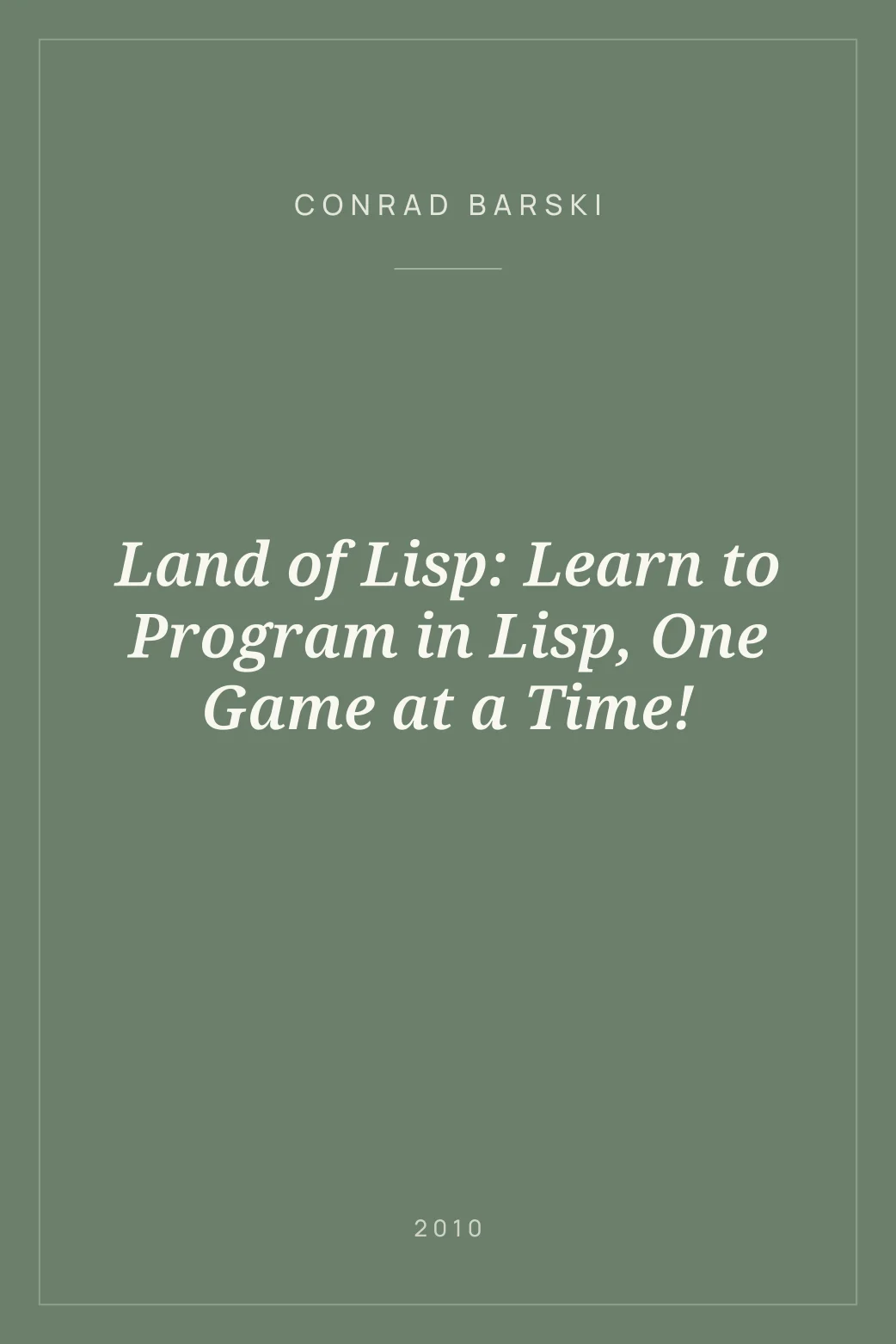 Portada de Land of Lisp: Learn to Program in Lisp, One Game at a Time!