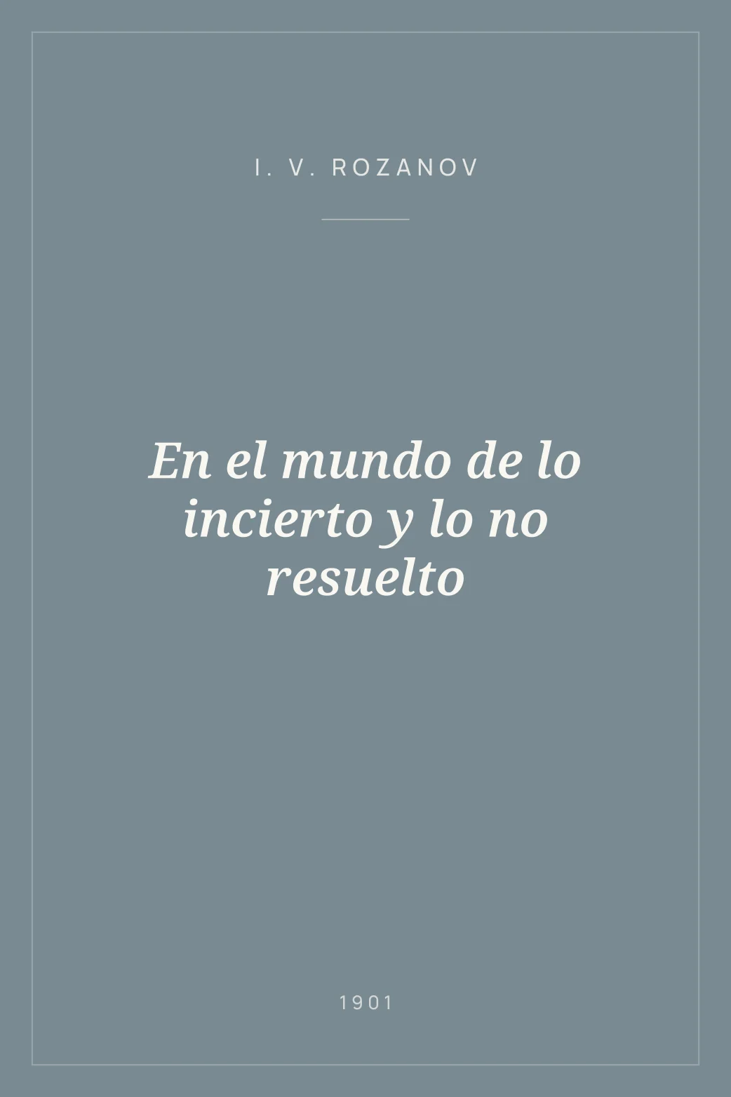 Portada de En el mundo de lo incierto y lo no resuelto