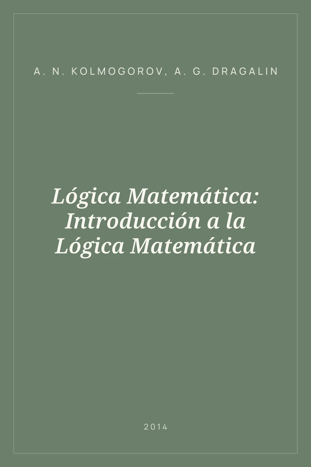 Portada de Lógica Matemática: Introducción a la Lógica Matemática