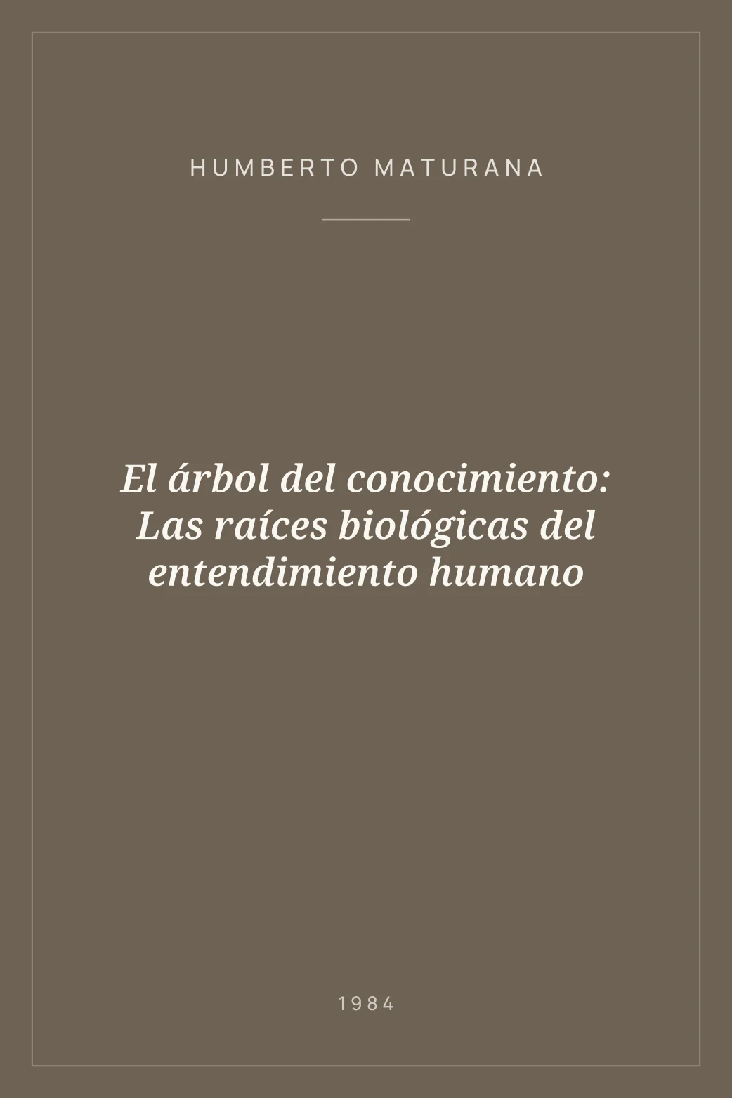 Portada de El árbol del conocimiento: Las raíces biológicas del entendimiento humano