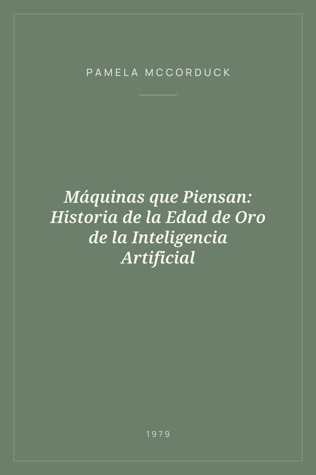 Portada de Máquinas que Piensan: Historia de la Edad de Oro de la Inteligencia Artificial