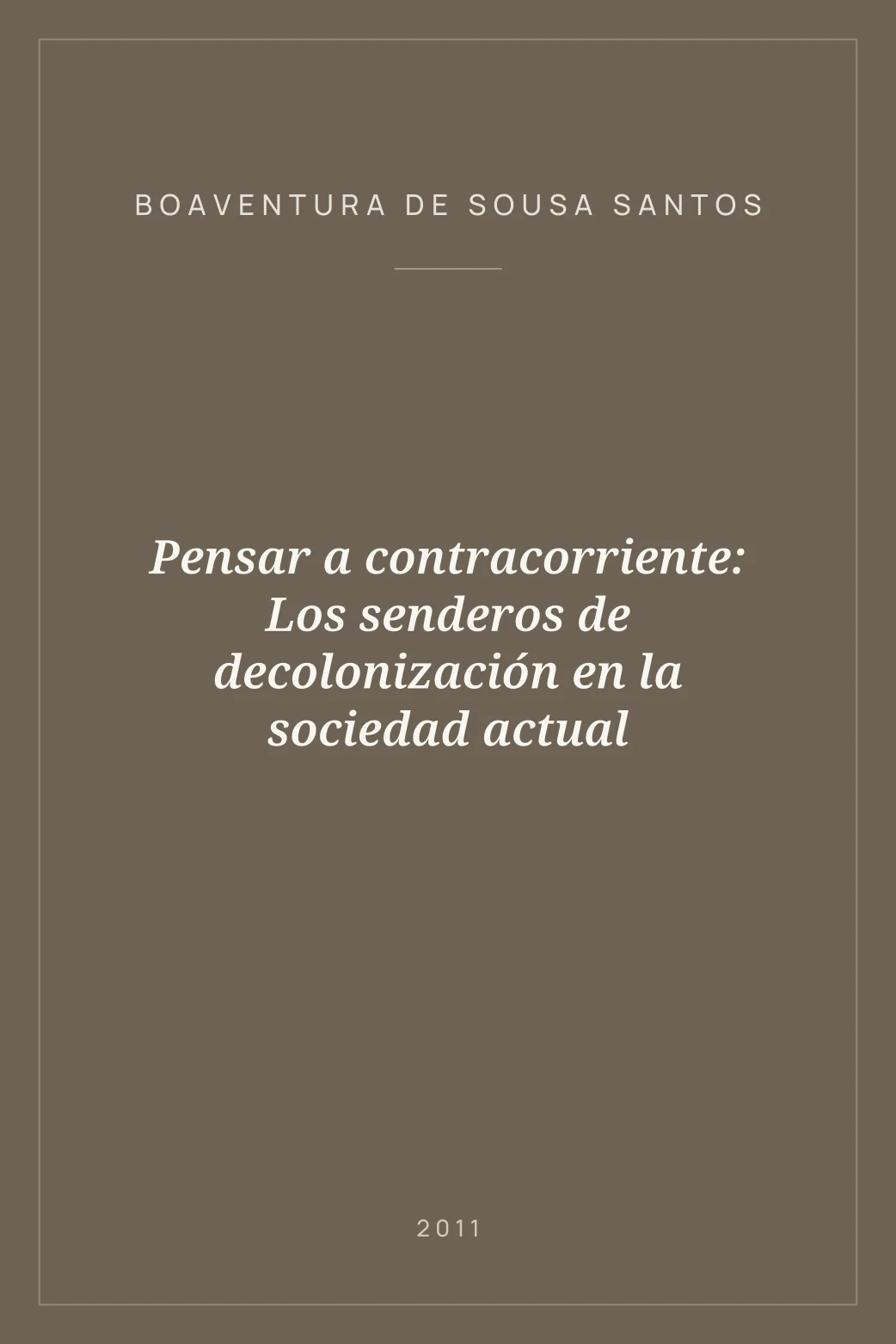 Portada de Pensar a contracorriente: Los senderos de decolonización en la sociedad actual