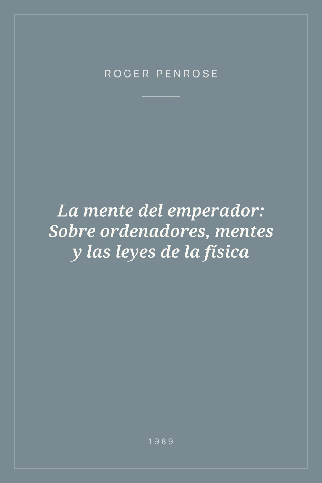 Portada de La mente del emperador: Sobre ordenadores, mentes y las leyes de la física