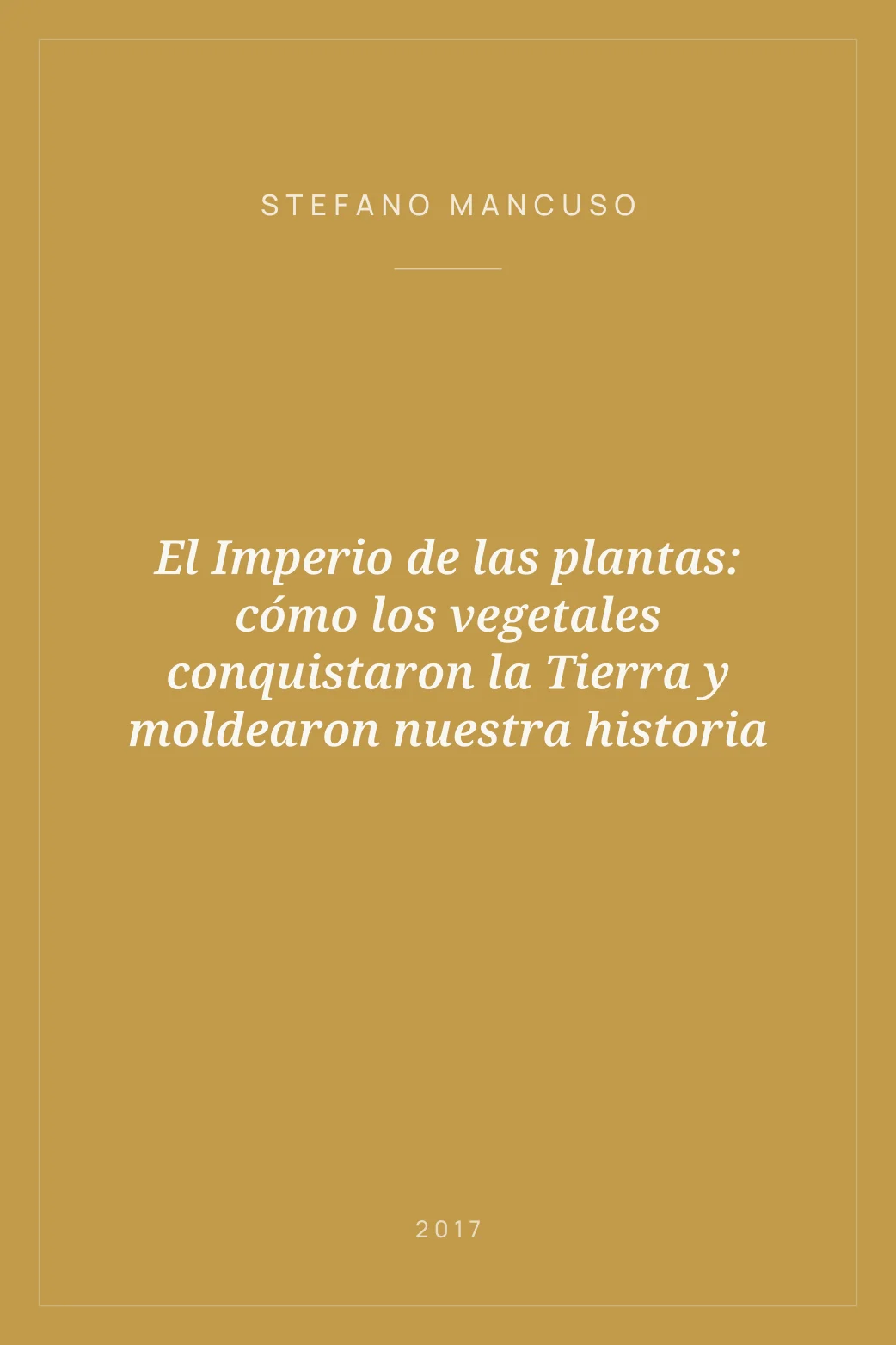 Portada de El Imperio de las plantas: cómo los vegetales conquistaron la Tierra y moldearon nuestra historia