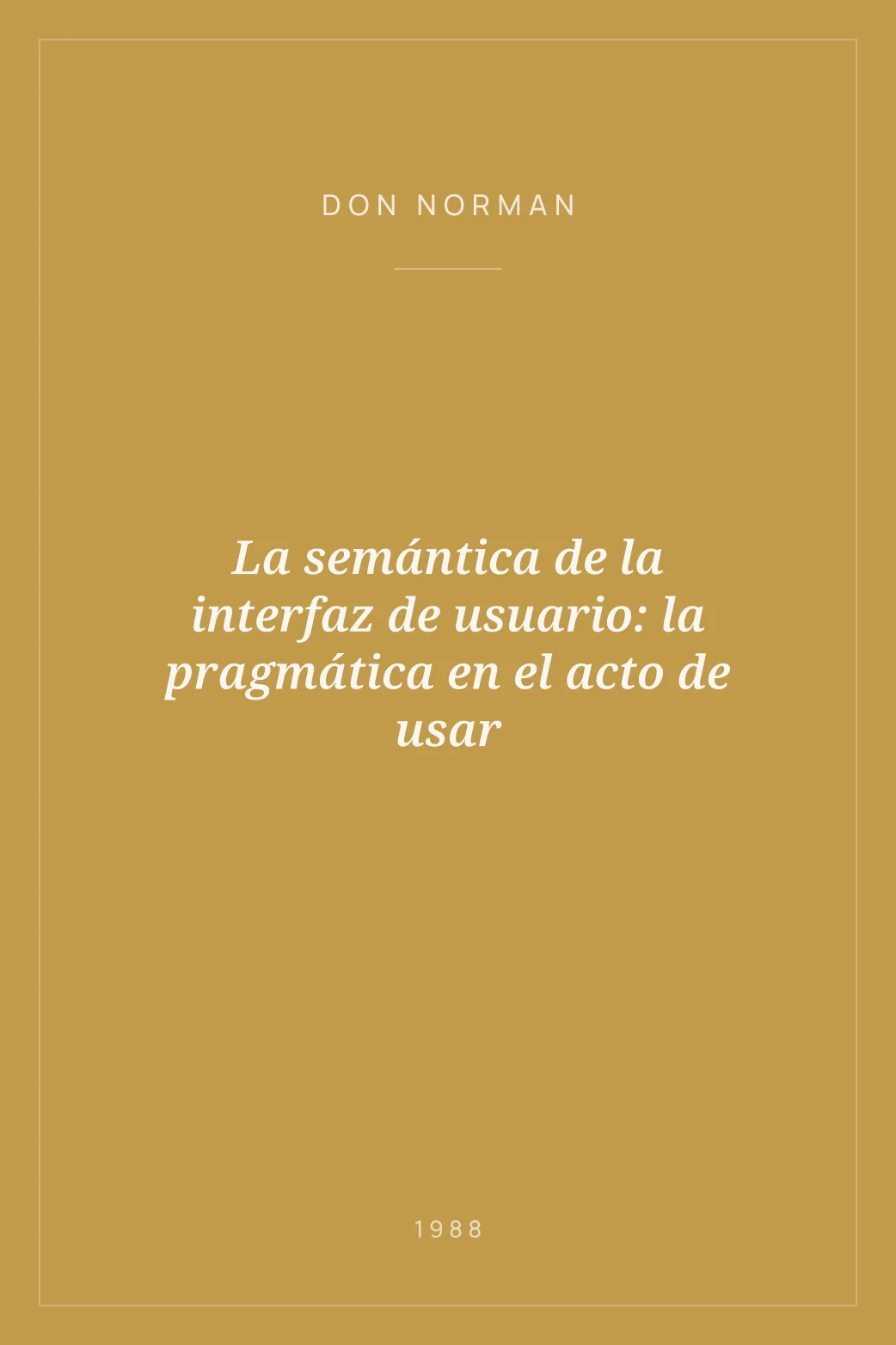 Portada de La semántica de la interfaz de usuario: la pragmática en el acto de usar