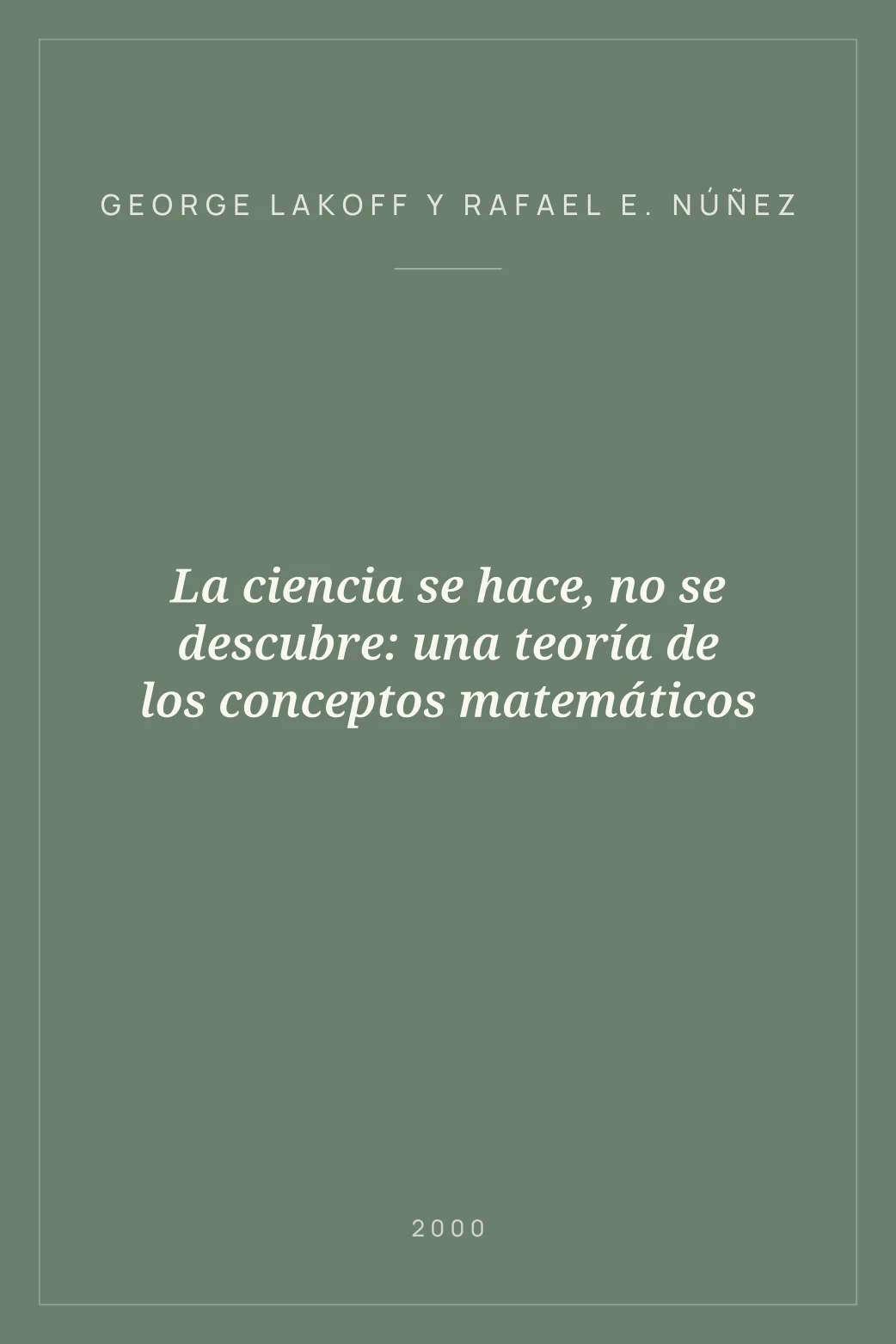 Portada de La ciencia se hace, no se descubre: una teoría de los conceptos matemáticos