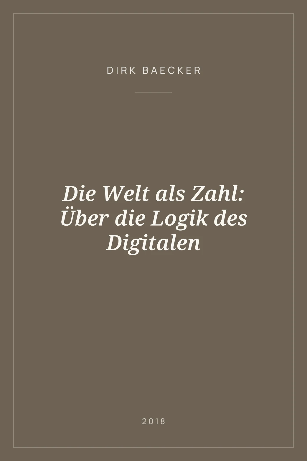 Portada de Die Welt als Zahl: Über die Logik des Digitalen