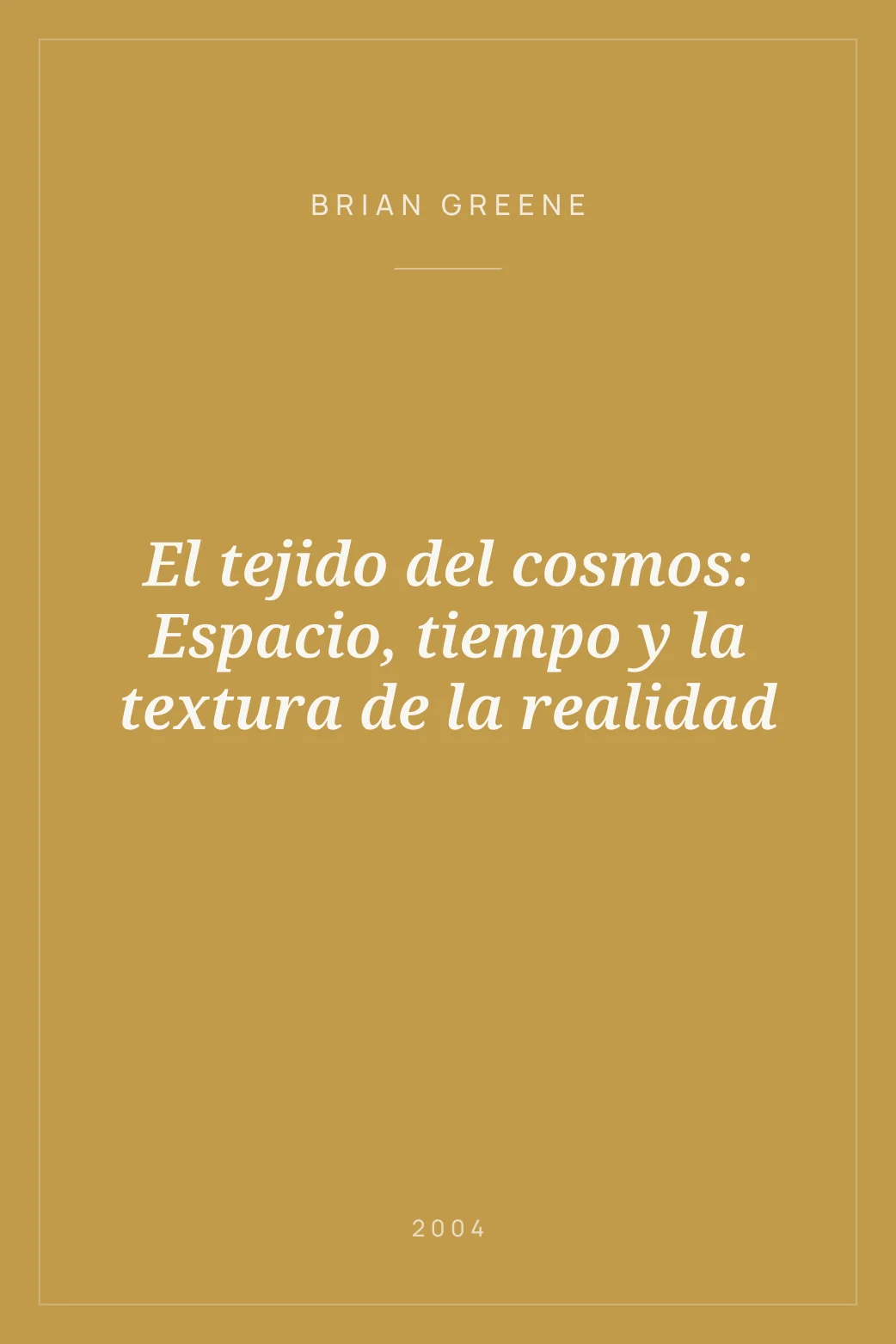 Portada de El tejido del cosmos: Espacio, tiempo y la textura de la realidad