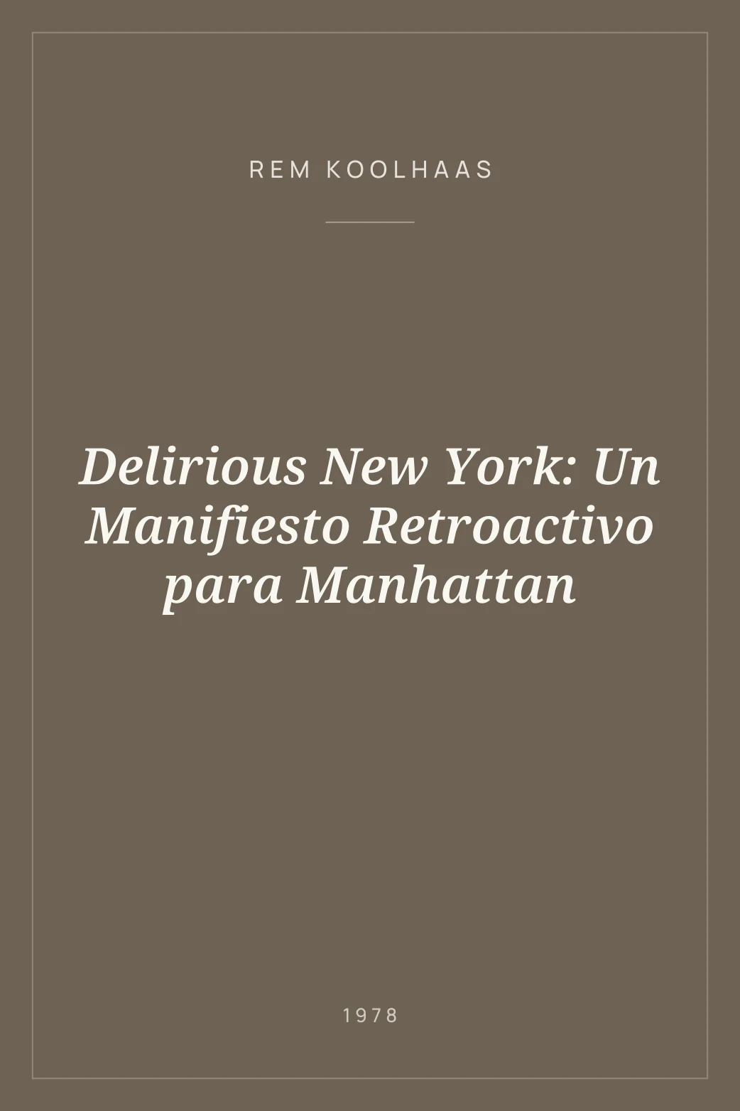 Portada de Delirious New York: Un Manifiesto Retroactivo para Manhattan